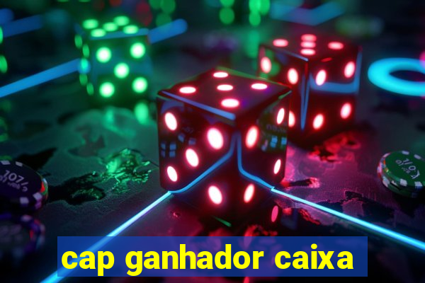 cap ganhador caixa